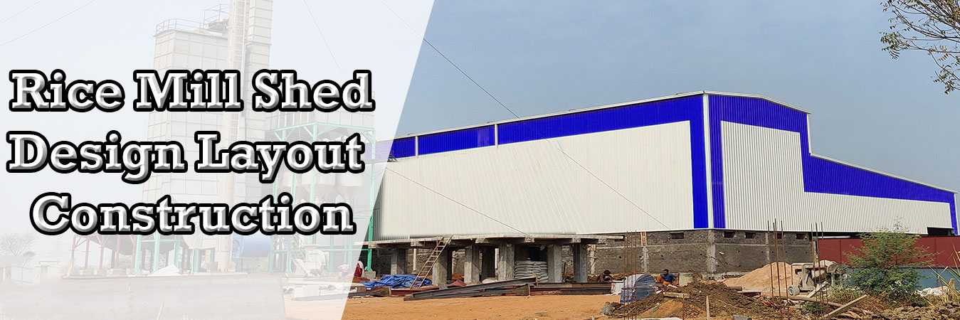 Rice Mill Shed Construction