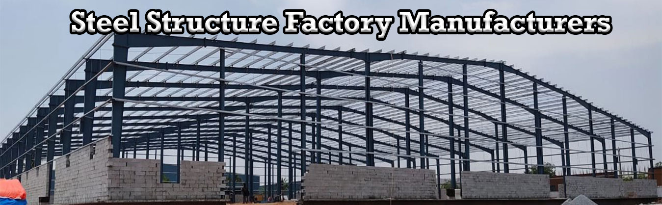 Steel Structure Factory Manufacturers