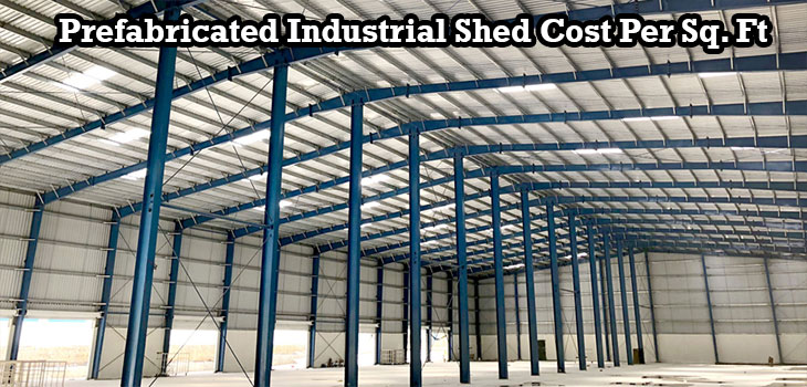Prefabricated Industrial Shed Cost Per Square Feet Chennai